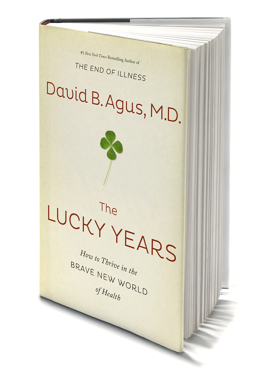 "The Lucky Years: How to Thrive in the Brave New World of Health" by David B. Agus, M.D., which is being published by Simon & Schuster on Jan. 5, 2016.