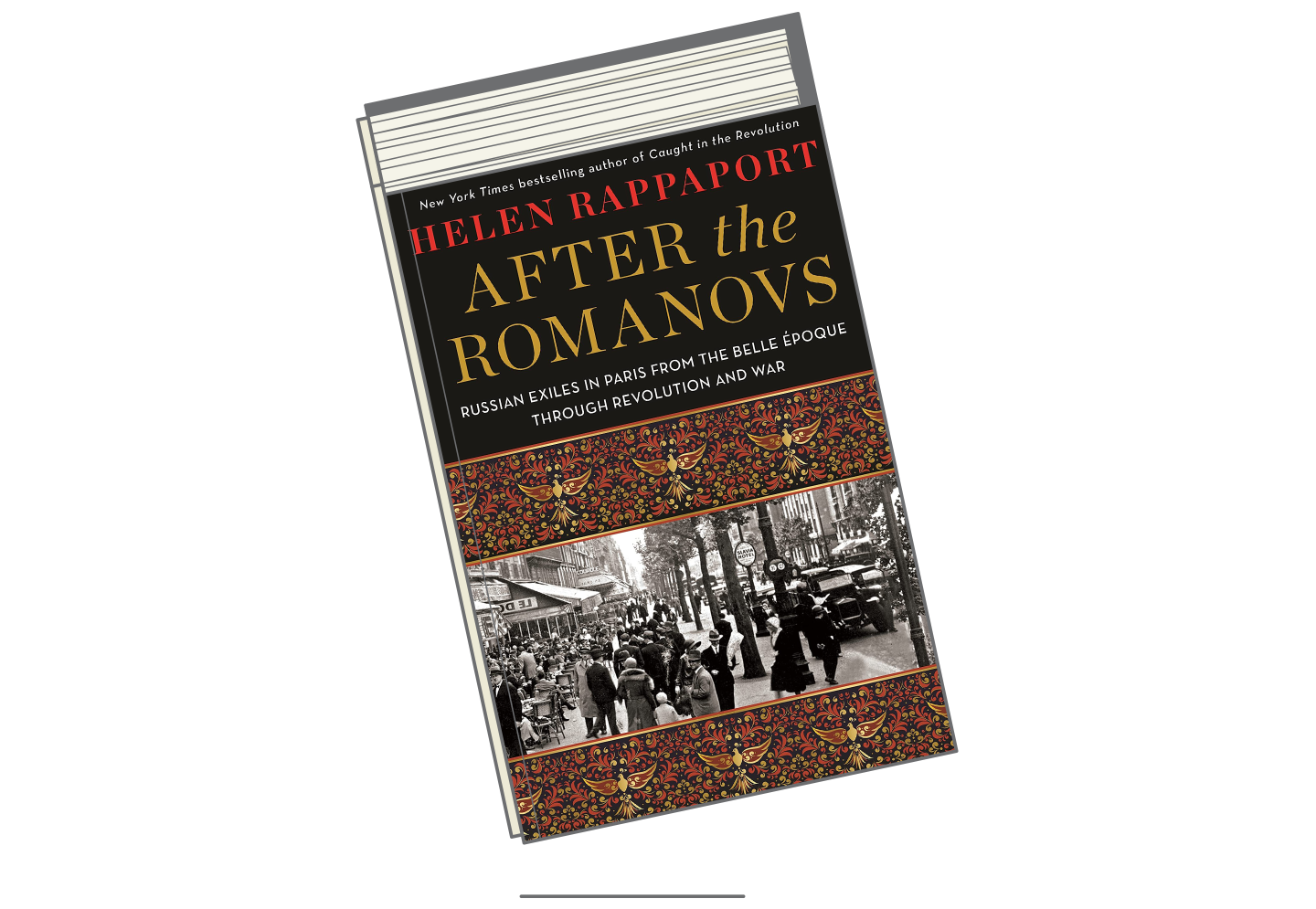 “After the Romanovs: Russian Exiles in Paris from the Belle Époque Through Revolution and War”