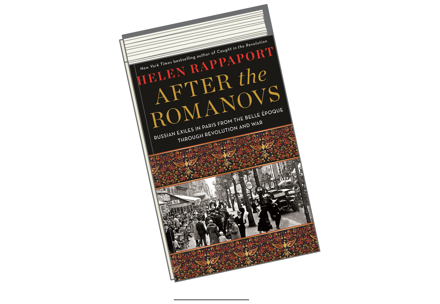 “After the Romanovs: Russian Exiles in Paris from the Belle Époque Through Revolution and War”